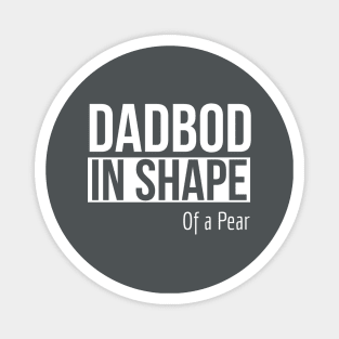 Dad Bod In Shape of A Pear Magnet